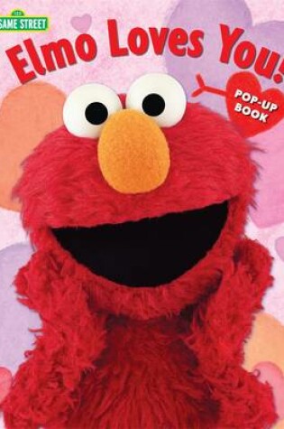 Cover of Elmo Loves You!: The Pop-Up