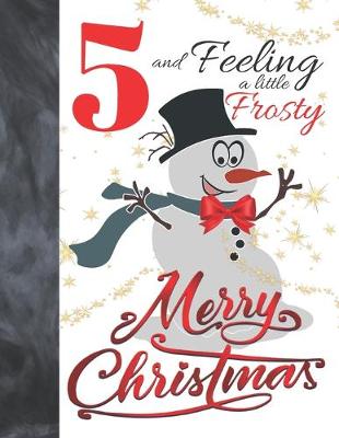 Book cover for 5 And Feeling A Little Frosty Merry Christmas