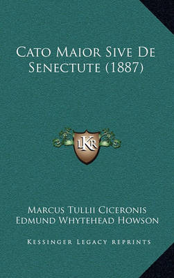 Book cover for Cato Maior Sive de Senectute (1887)