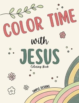 Book cover for Color Time with Jesus Simple Designs Inspirational Coloring Book