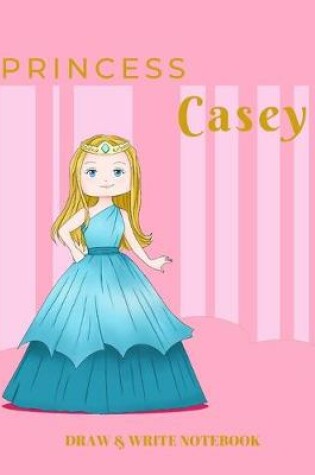 Cover of Princess Casey Draw & Write Notebook