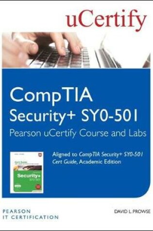 Cover of CompTIA Security+ SY0-501 Pearson uCertify Course and Labs Student Access Card