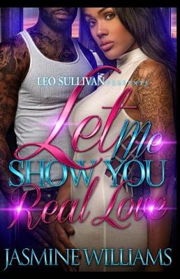 Book cover for Let Me Show You Real Love