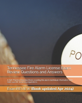 Book cover for Tennessee Fire Alarm License Exam Review Questions and Answers