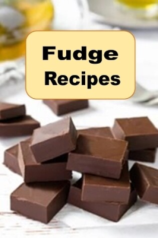 Cover of Fudge Recipes