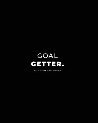 Book cover for 2019 Daily Planner; Goal Getter.