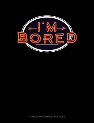 Cover of I'm Bored