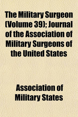 Book cover for The Military Surgeon (Volume 39); Journal of the Association of Military Surgeons of the United States