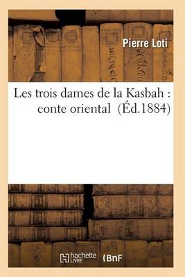 Cover of Les Trois Dames de la Kasbah: Conte Oriental