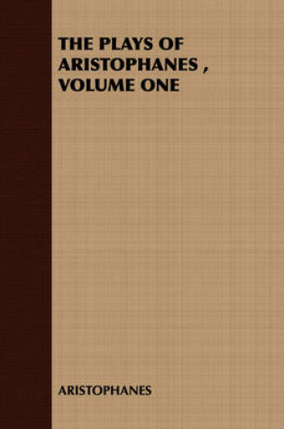 Cover of THE Plays of Aristophanes, Volume One