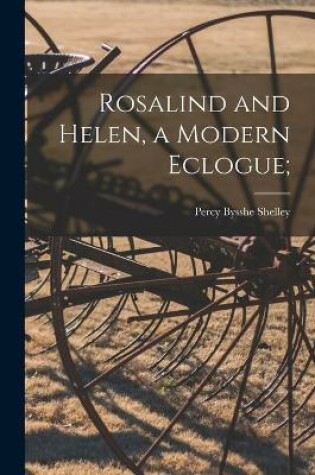 Cover of Rosalind and Helen, a Modern Eclogue;