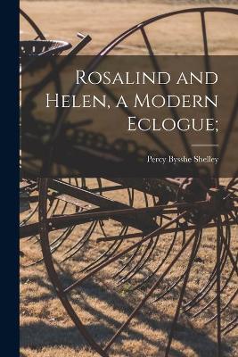 Book cover for Rosalind and Helen, a Modern Eclogue;