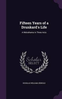 Book cover for Fifteen Years of a Drunkard's Life