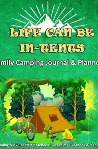 Cover of Life Can Be In-Tents