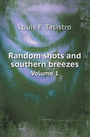 Cover of Random shots and southern breezes Volume 1