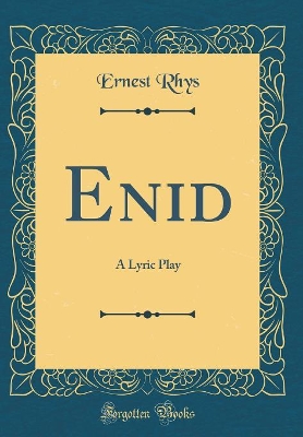 Book cover for Enid: A Lyric Play (Classic Reprint)