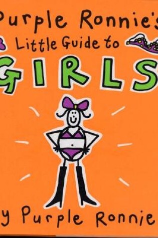 Cover of Purple Ronnie's Little Guide to Girls