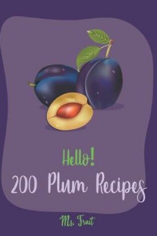 Cover of Hello! 200 Plum Recipes