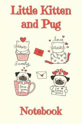 Cover of Little Kitten and Pug Notebook