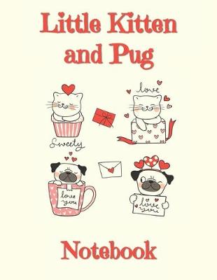 Book cover for Little Kitten and Pug Notebook