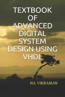 Cover of Textbook of Advanced Digital System Design Using VHDL