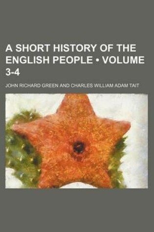 Cover of A Short History of the English People (Volume 3-4)