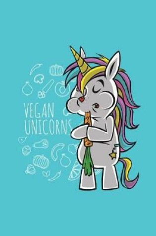 Cover of Vegan Unicorn Notebook