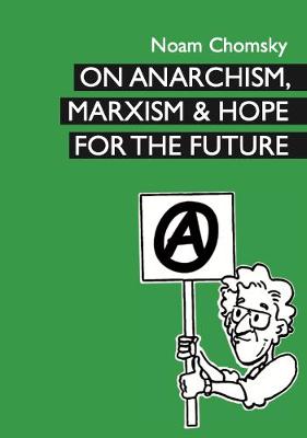 Book cover for On Anarchism, Marxism and Hope for the Future
