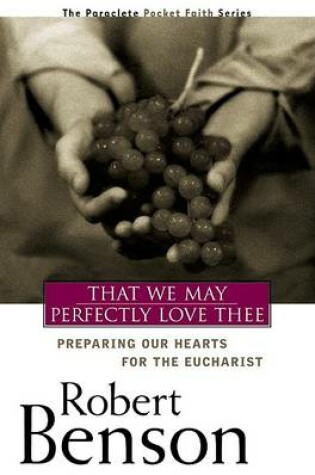 Cover of That We May Perfectly Love Thee