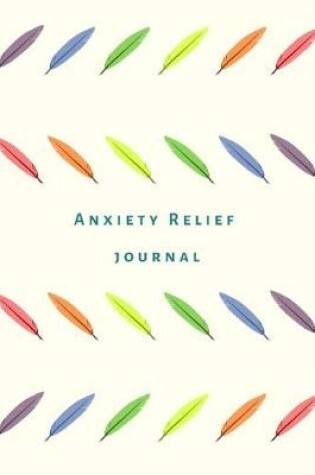 Cover of Anxiety Relief Journal