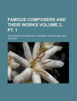 Book cover for Famous Composers and Their Works Volume 2, PT. 1