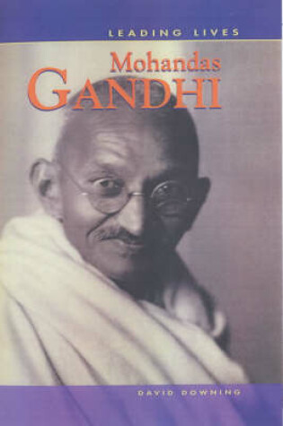 Cover of Leading Lives Mohandas Gandhi