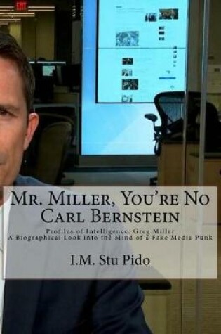Cover of Mr. Miller, You're No Carl Bernstein