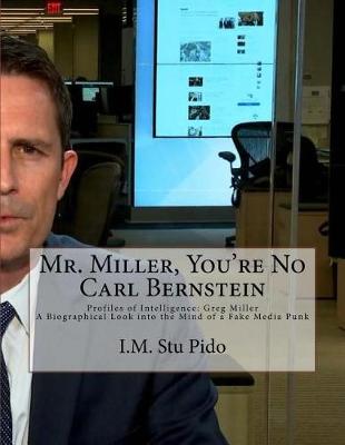 Book cover for Mr. Miller, You're No Carl Bernstein