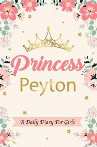 Cover of Princess Peytona Daily Diary for Girls