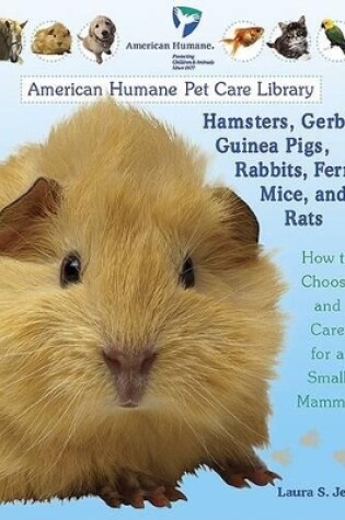 Cover of Hamsters, Gerbils, Guinea Pigs, Rabbits, Ferrets, Mice, and Rats