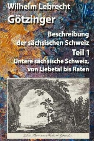 Cover of Beschreibung der sachsischen Schweiz - Teil 1