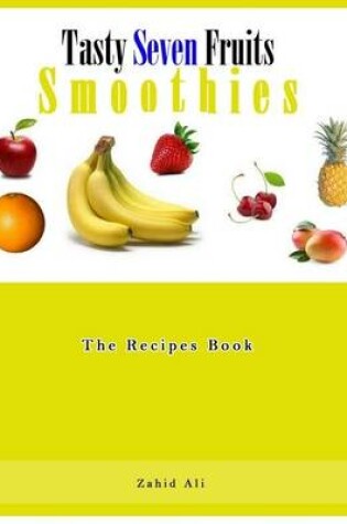 Cover of Tasty Seven Fruits Smoothies Recipes