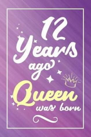 Cover of 12 Years Ago Queen Was Born