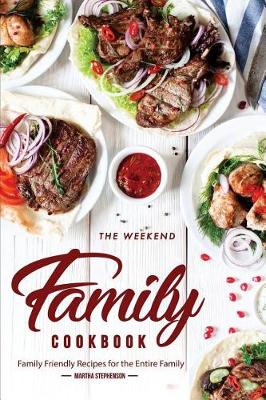 Book cover for The Weekend Family Cookbook