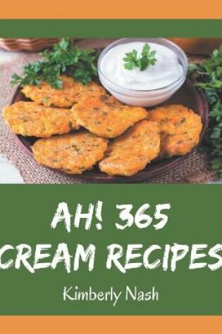 Cover of Ah! 365 Cream Recipes