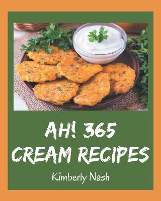 Book cover for Ah! 365 Cream Recipes