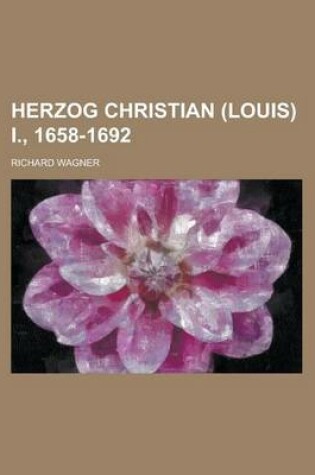 Cover of Herzog Christian (Louis) I., 1658-1692