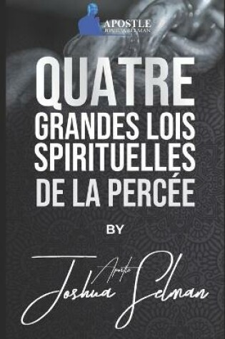 Cover of Quatre grandes lois spirituelles de la percee