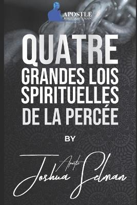 Book cover for Quatre grandes lois spirituelles de la percee