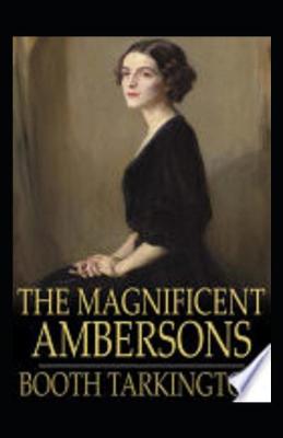 Book cover for The Magnificent Ambersons Illustrated