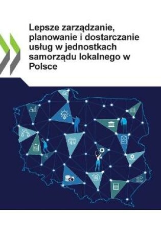 Cover of Lepsze Zarządzanie, Planowanie I Dostarczanie Uslug W Jednostkach Samorządu Lokalnego W Polsce