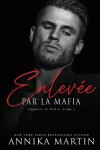Book cover for Enlevée par la mafia - Empires et Mafia, Tome 1