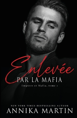 Cover of Enlevée par la mafia - Empires et Mafia, Tome 1