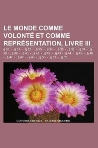 Cover of Le Monde Comme Volonte Et Comme Representation, Livre III
